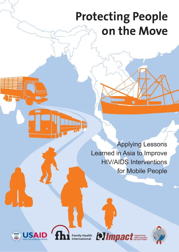 Protecting people on the move : applying lessons learned in Asia to improve HIV/AIDS interventions for mobile people