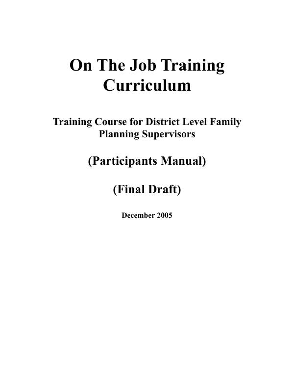 On the job training curriculum : training course for district level family planning supervisors -- (participants manual) (final draft)