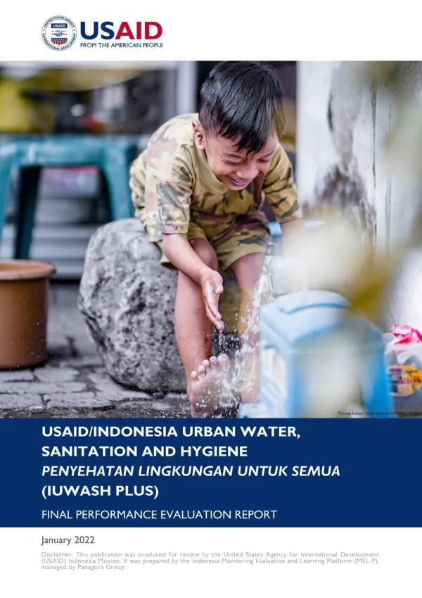 USAID/Indonesia urban water, sanitation and hygiene penyehatan lingkungan untuk semua (IUWASH PLUS) : final performance evaluation report
