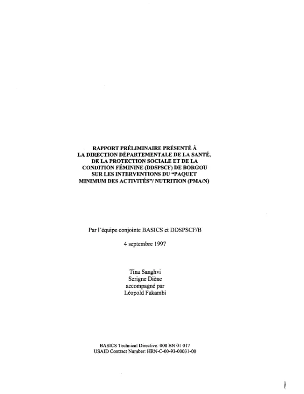 Rapport preliminaire presente a la Direction Departementale de la Sante de la Protection Sociale et de la Condition Feminine (DDSPSCF) de Borgou sur les interventions du "Paquet Minimum des Activites"/Nutrition (PMA/N) -- par l"equipe conjointe BASICS et DDSPSCF/B