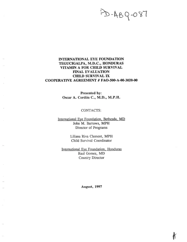 International Eye Foundation, Tegucigalpa, M.D.C., Honduras -- vitamin A for child survival : final evaluation -- child survival IX -- cooperative agreement # FAO-500-A-00-3020-00 [i.e. FAO-0500-A-00-3020-00]