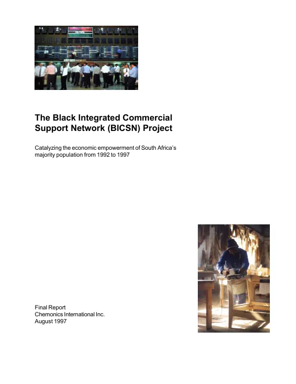 Black integrated commercial support network (BICSN) project : catalyzing the economic empowerment of South Africa"s majority population from 1992 to 1997 -- final report