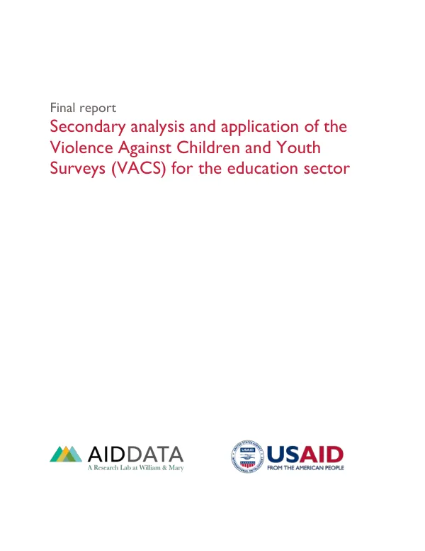 Final report : secondary analysis and application of the violence against children and youth surveys (VACS) for the education sector