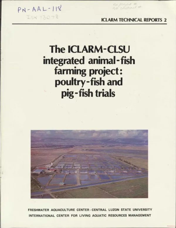 ICLARM - CLSU integrated animal - fish farming project : poultry - fish and pig - fish trials