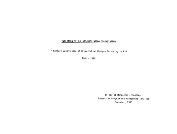 Evolution of the AID/Washington organization : a summary description of organization changes occurring in AID, 1961-1980
