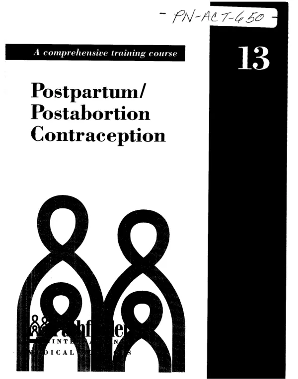 Comprehensive reproductive health and family planning training curriculum. Module 13 : postpartum and postabortion contraception