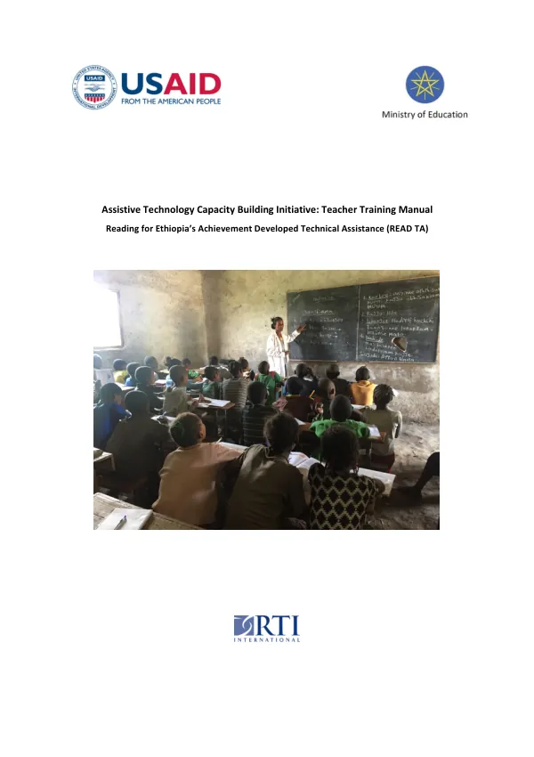 Reading for Ethiopia’s Achievement Developed Technical Assistance (READ TA) Project Assistive technology capacity building initiative: teacher training manual