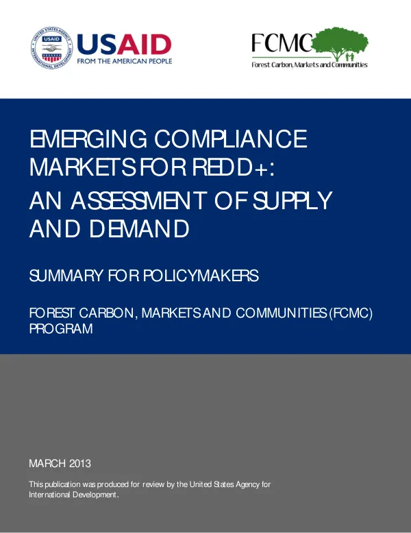 Emerging Compliance Markets For REDD+: An Assessment of Supply And Demand Summary for Policymakers Forest Carbon, Markets and Communities (FCMC) Program