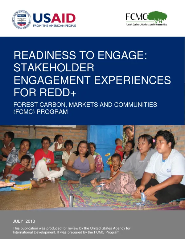 Readiness to Engage: Stakeholder Experiences For REDD+ Forest Carbon, Markets and Communities (FCMC) Program