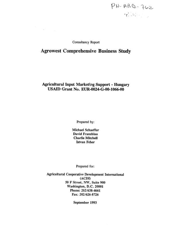 Consultancy report : Agrowest comprehensive business study -- agricultural input marketing support - Hungary : USAID grant no. EUR-0024-G-00-1066-00