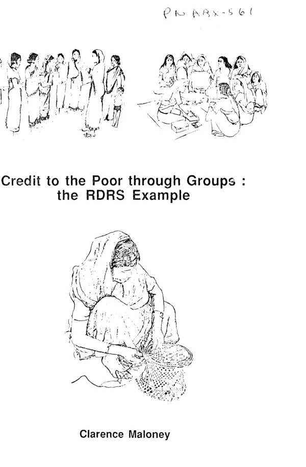 Credit to the poor through groups : the RDRS [Rangpur - Dinajpur Rural Service] example