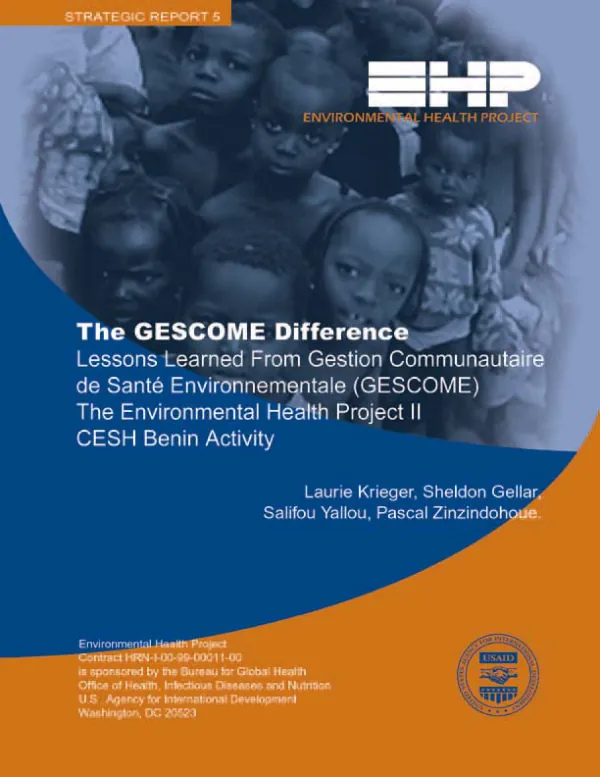 The GESCOME difference : lessons learned from gestion communautaire de sante environnementale (GESCOME) -- the environmental health project II -- CESH [community-based environmental sanitation and health] Benin activity