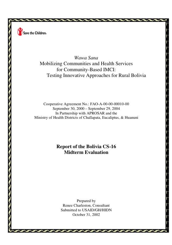 Wawa sana [healthy child] : mobilizing communities and health services for community-based IMCI [integrated management of childhood illness] -- testing innovative approaches for rural Bolivia : report of the Bolivia CS-16 midterm evaluation