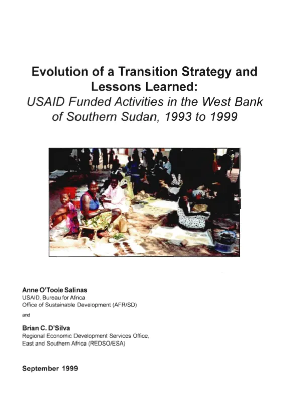 Evolution of a transition strategy and lessons learned : USAID funded activities in the West Bank of Southern Sudan, 1993 to 1999