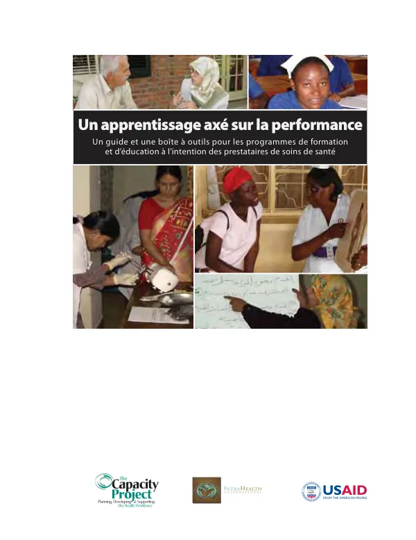 Un apprentissage axe sur la performance : un guide et une boite a outils pour les programmes de formation et d"education a l"intention des prestataires de soins de sante