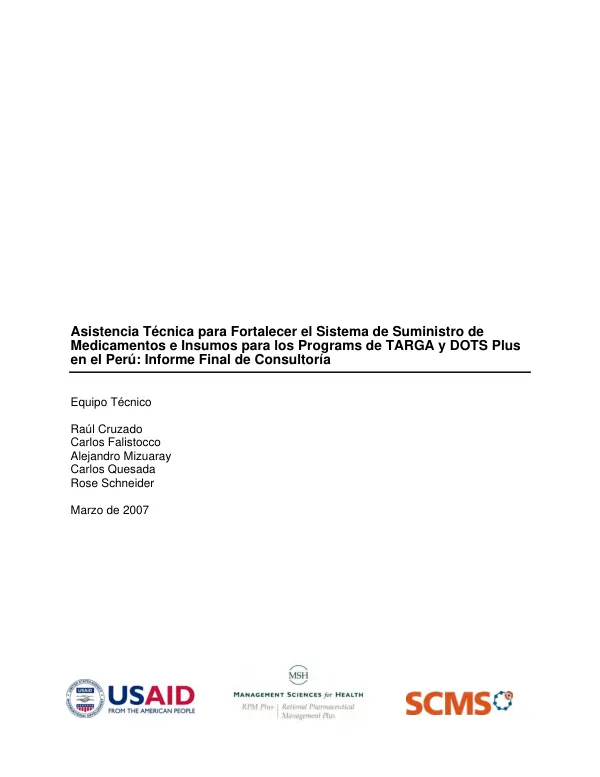 Asistencia tecnica para fortalecer el sistema de suministro de medicamentos e insumos para los programs de TARGA y DOTS plus en el Peru : informe final de consultoria
