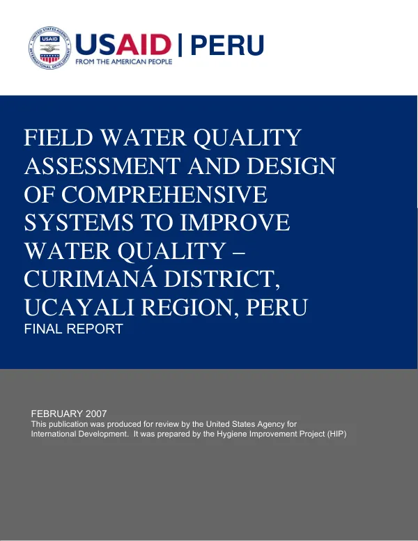 Field water quality assessment and design of comprehensive systems to improve water quality - Curimana District, Ucayali Region, Peru : final report