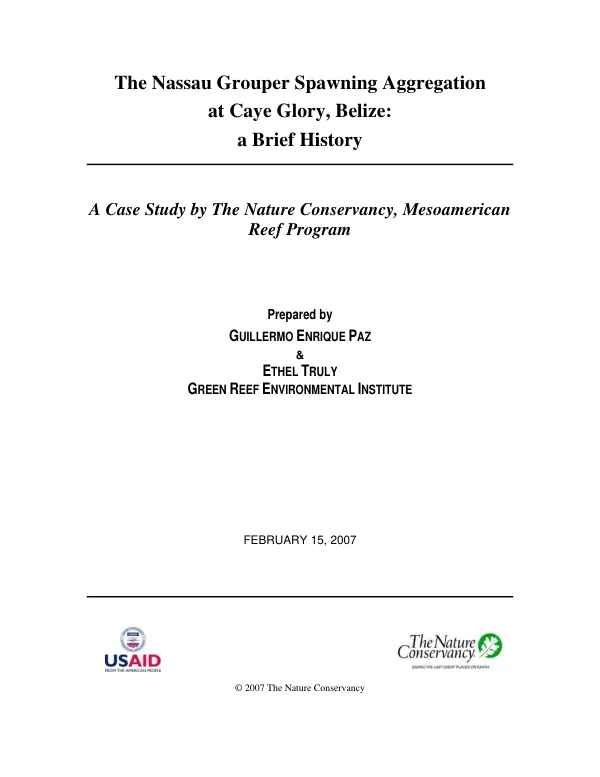 The Nassau Grouper spawning aggregation at Caye Glory, Belize : a brief history -- a case study by the Nature Conservancy, mesoamerican reef program