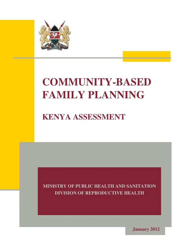FHI 360, Ministry of Public Health and Sanitation (MoPHS)-Division of Reproductive Health (DRH). Community-Based Family Planning: Kenya Assessment.