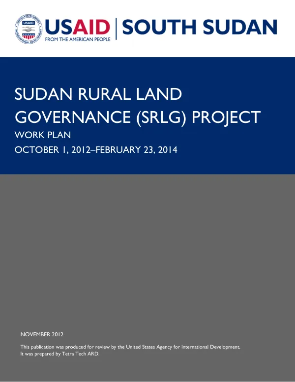 Sudan Rural Land Governance (SRLG) Project: Work Plan October 1, 2012 - February 23, 2014