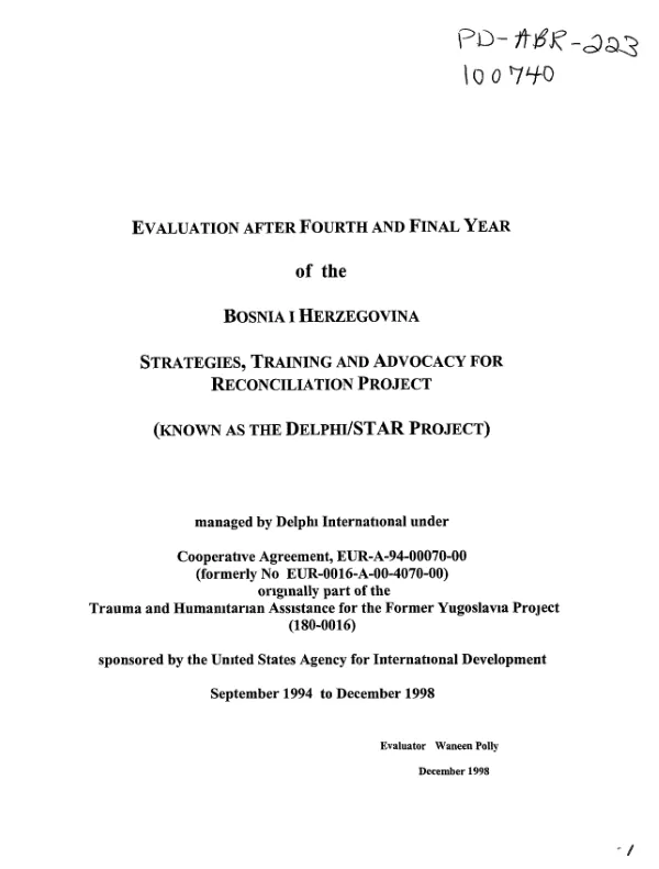 Evaluation after fourth and final year of the Bosnia-Herzegovina strategies, training and advocacy for reconciliation project (known as the Delphi/STAR project) managed by Delphi International under cooperative agreement no. EUR-A-94-00070-00 : September 1994 to December 1998
