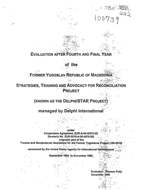 Evaluation after fourth and final year of the former Yugoslav Republic of Macedonia strategies, training and advocacy for reconciliation project (known as the Delphi/STAR project) managed by Delphi International under cooperative agreement no. EUR-A-94-00070-00 : September 1994 to November 1998