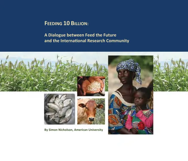 Feeding 10 billion : a dialogue between Feed the Future and the international research community
