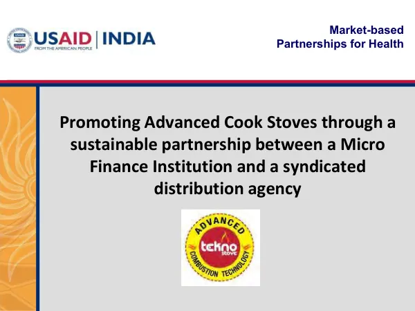 Promoting advanced cook stoves through a sustainable partnership between a micro finance institution and a syndicated distribution agency