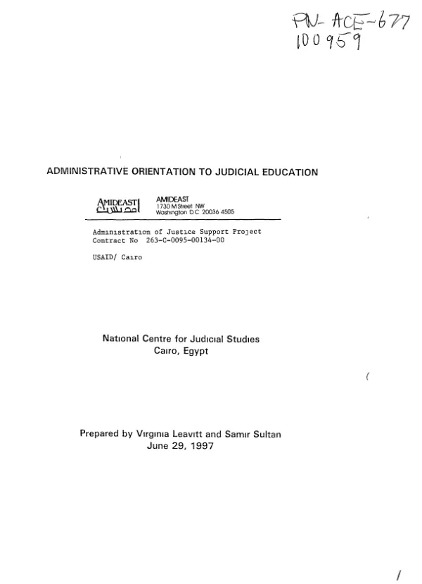 Administrative orientation to judicial education : Administration of justice support project (AOJS) : contract no. 263-C-0095-00134-00 : National Center for Judicial Studies, Cairo, Egypt
