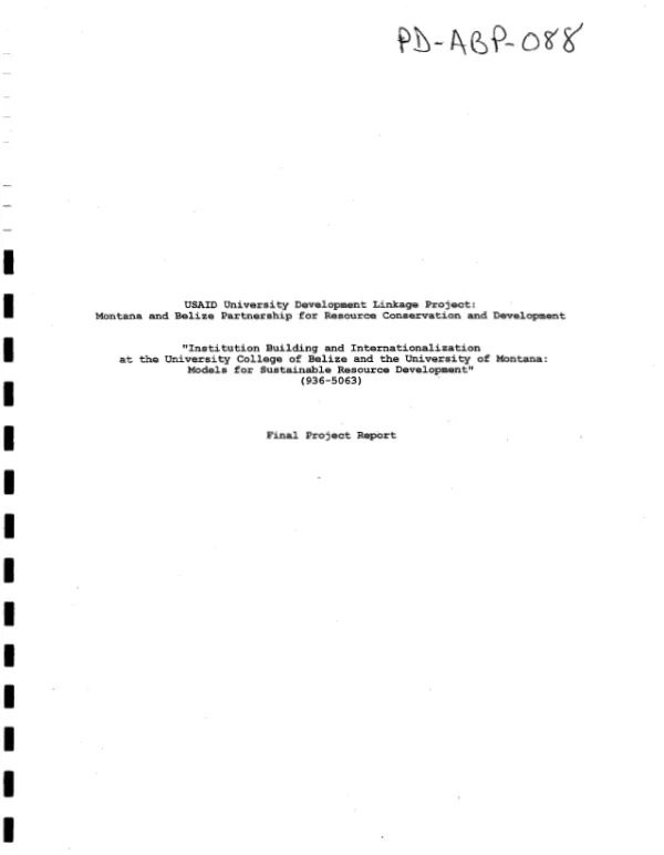 USAID university development linkage project : Montana and Belize partnership for resource conservation and development -- institution building and internationalization at the University College of Belize and the University of Montana : models for sustainable resource development (936-5063) -- final project report