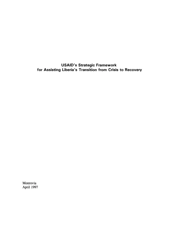 USAID"s strategic framework for assisting Liberia"s transition from crisis to recovery