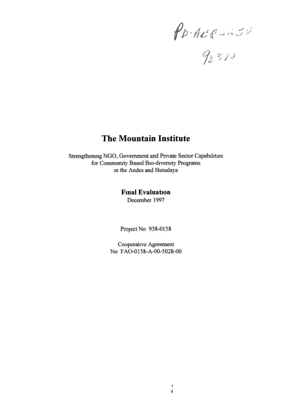 Mountain Institute : strengthening NGO, government and private sector capabilities for community based bio-diversity programs in the Andes and Himalaya : final evaluation -- cooperative agreement no. FAO-0158-A-00-5028-00