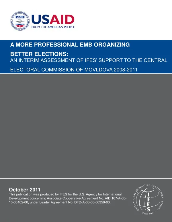 A more professional EMB organizing better elections : an interim assessment of IFES" support to the Central Electoral Commission of Moldova 2008-2011