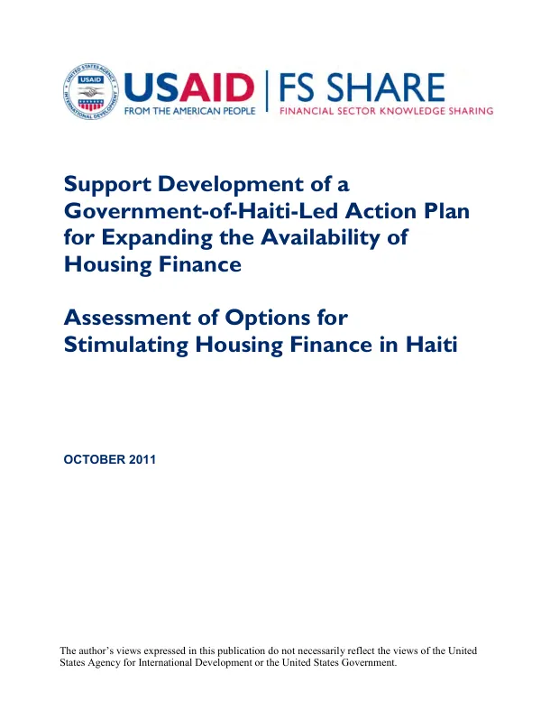 Support development of a government-of-Haiti-led action plan for expanding the availability of housing finance : assessment of options for stimulating housing finance in Haiti