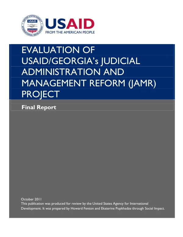 Evaluation of USAID/Georgia"s judicial administration and management reform (JAMR) project : final report