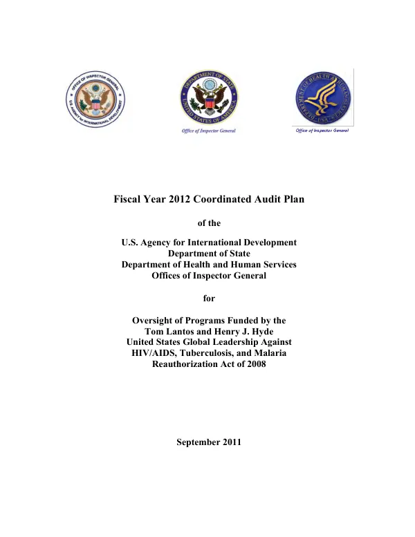 Fiscal Year 2012 coordinated audit plan of the U.S. Agency for International Development, Department of State, Department of Health and Human Services, Offices of Inspector General, for oversight of programs funded by the Tom Lantos and Henry J. Hyde United States Global Leadership Against HIVIAIDS, Tuberculosis, and Malaria Reauthorization Act of 2008