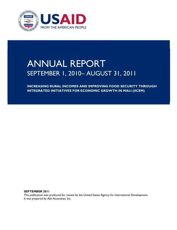 Increasing rural incomes and improving food security through integrated initiatives for economic growth in Mali (IICEM) : annual report September 1, 2010-August 31, 2011