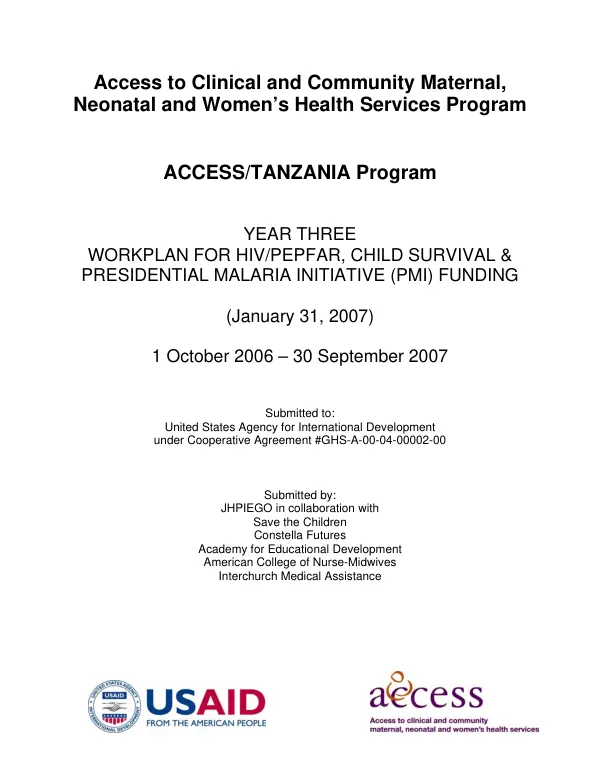 Access to clinical and community maternal, neonatal and women"s health services program : ACCESS/Tanzania program -- year three : workplan for HIV/PEPFAR, child survival & Presidential Malaria Initiative (PMI) funding