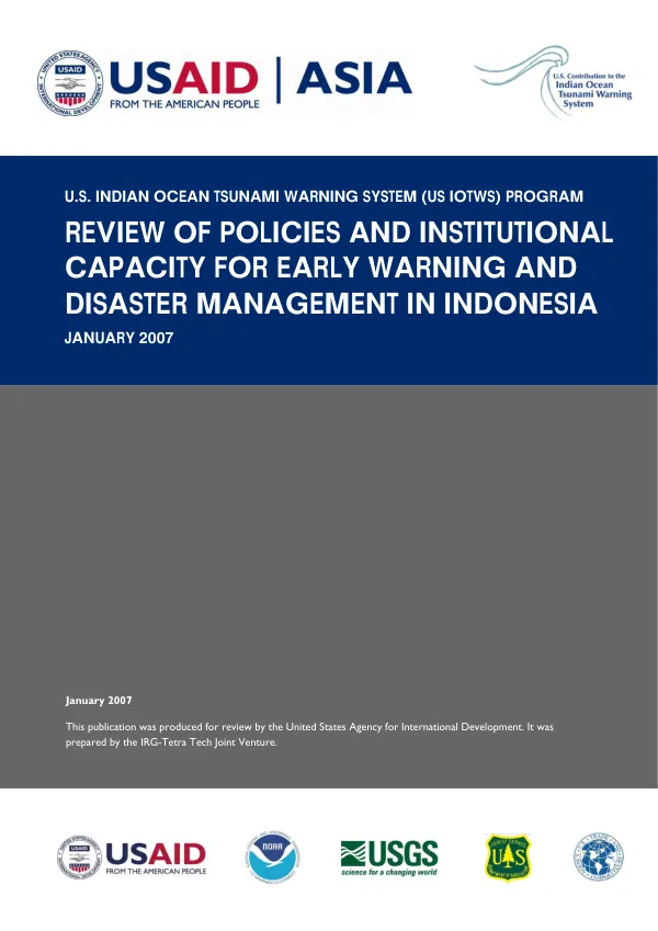 US Indian Ocean tsunami warning system (IOTWS) program : review of policies and institutional capacity for early warning and disaster management in Indonesia (October 1-13, 2006)