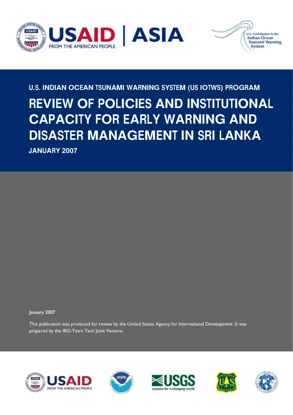 US Indian Ocean tsunami warning system (IOTWS) program : review of policies and institutional capacity for early warning and disaster management in Sri Lanka (August 10-16, 2006)
