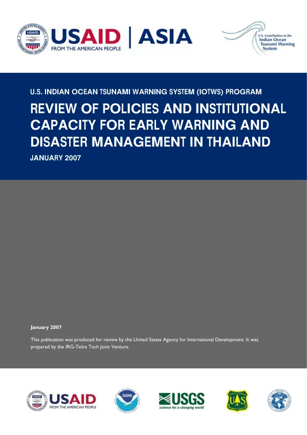 US Indian Ocean tsunami warning system (IOTWS) program : review of policies and institutional capacity for early warning and disaster management in Thailand (August-October 2006)