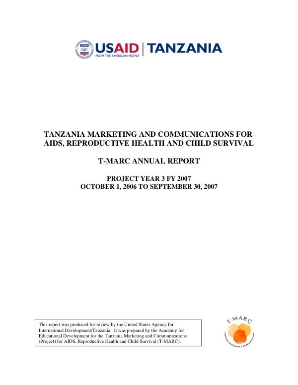 Tanzania marketing and communications for AIDS, reproductive health and child survival : T-MARC annual report -- project year 3 FY 2007, October 1, 2006 to September 30, 2007