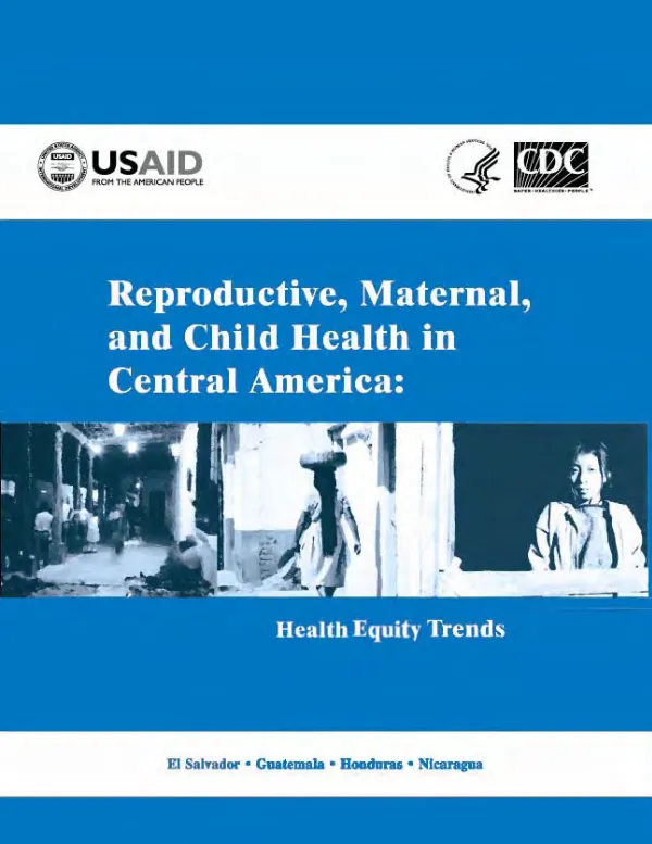 Reproductive, maternal, and child health in Central America : health equity trends -- El Salvador, Guatemala, Honduras, Nicaragua