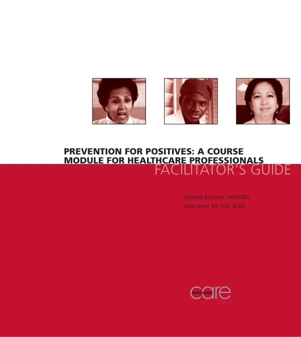Prevention for positives : a course module for healthcare professionals -- facilitator"s guide