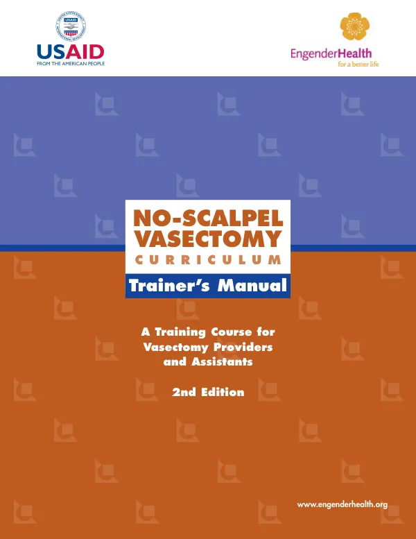 No-scalpel vasectomy curriculum : a training course for vasectomy providers and assistants -- 2nd edition : trainer"s manual