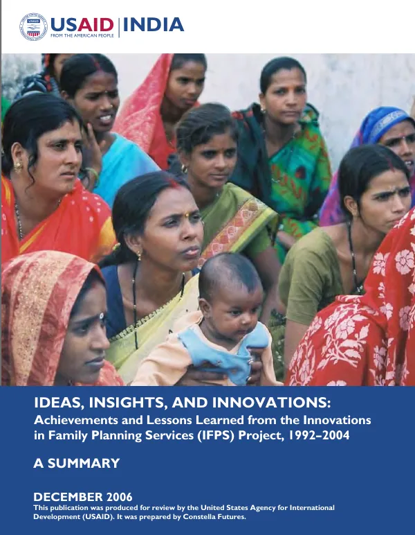 Ideas, insights, and innovations : achievements and lessons from the inovations in family planning services (IFPS) project, 1992-2004 -- a summary