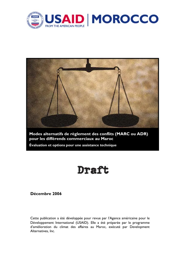 Draft : Modes alternatifs de reglement des conflits (MARC ou ADR) pour les differends commerciaux au Maroc -- Evaluation et options pour une assistance technique