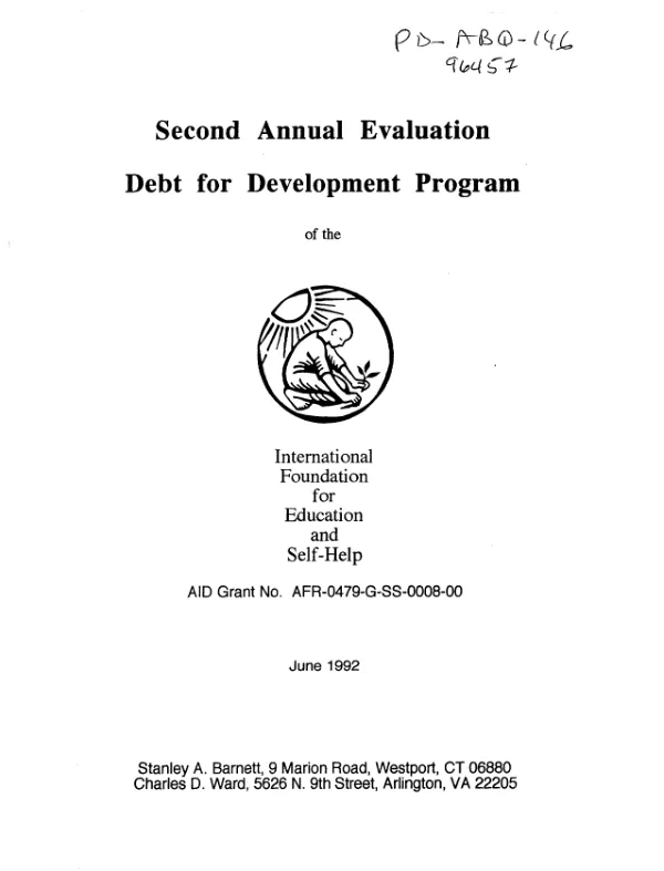 Second annual evaluation : debt for development program of the International Foundation for Education and Self-Help -- AID grant no. AFR-0479-G-SS-0008-00