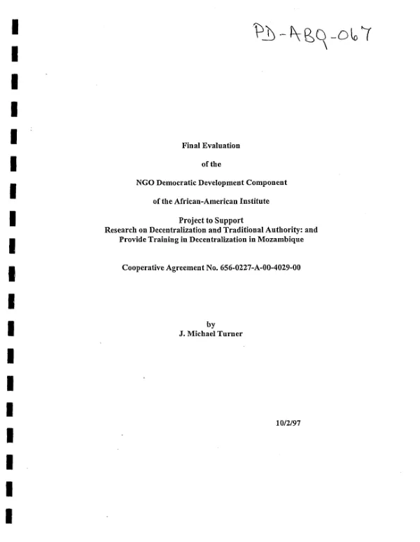Final evaluation of the NGO democratic development component of the African-American Institute project to support research on decentralization and traditional authority and provide training in decentralization in Mozambique