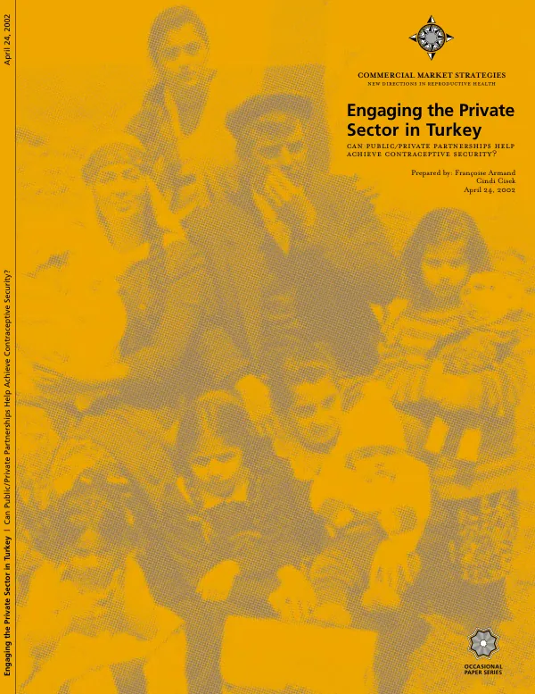 Engaging the private sector in Turkey : can public/private partnerships help achieve contraceptive security?